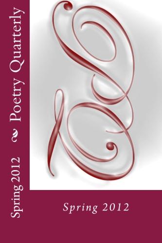 Poetry Quarterly Spring 2012 - Click Image to Close